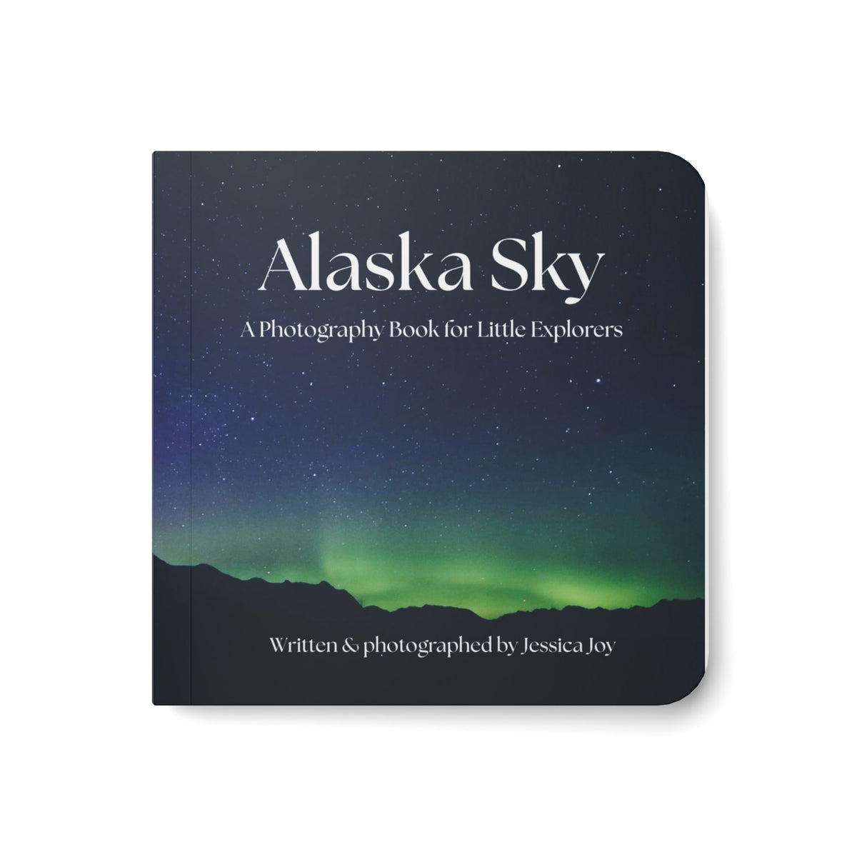 Alaska Sky: A Photography Book for Little Explorers