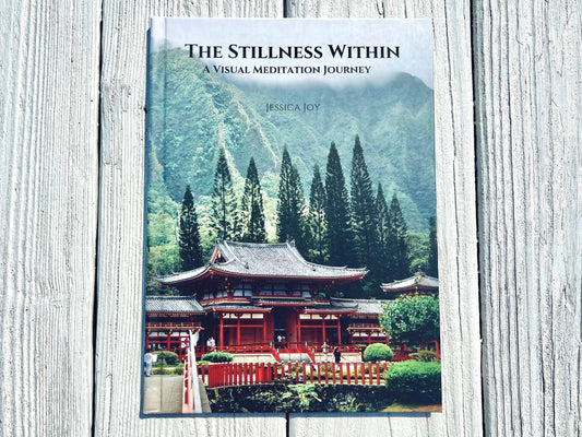 The Stillness Within: A Visual Meditation Journey | Coffee Table Photography Book By Jessica Joy