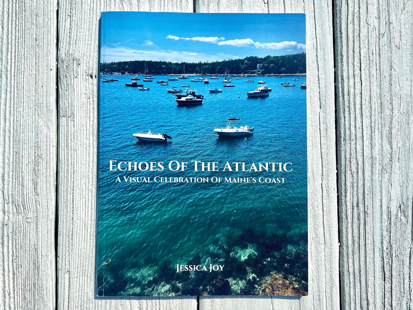 Echoes Of The Atlantic: A Visual Celebration Of Maine's Coast | Coffee Table Photography Book By Jessica Joy