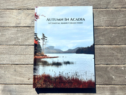 Autumn In Acadia: A Coastal Maine Collection