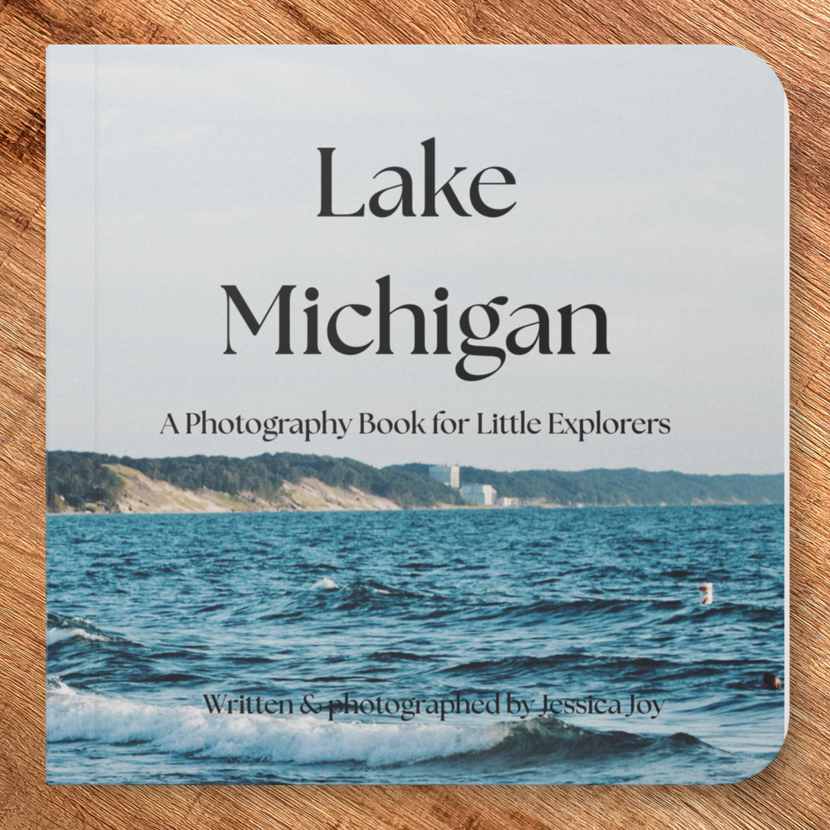 Lake Michigan: A Photography Book for Little Explorers